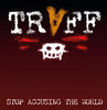 TRAFF - STOP ACCUSING THE WORLD